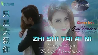 ZHI SHI TAI AI NI COVER BY EVA HERBERT