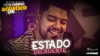 Estado Decadente - Pedro Carpelli ACÚSTICO LIVE -  (Cover)