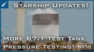 SpaceX Starship Updates! More B7.1 Test Tank Pressure Testing! Ship 24 Testing Soon! TheSpaceXShow