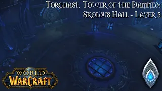 World of Warcraft (Longplay/Lore) - 00844: Torghast: Skoldus Hall - Layer 5 (Shadowlands)