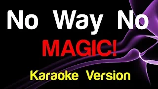 🎤 MAGIC! - No Way No (Karaoke Version) - King Of Karaoke