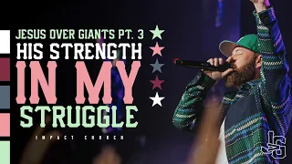 His Strength In My Struggle | Pastor @TravisHearn | Impact Church