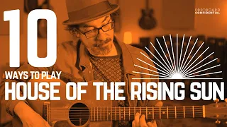 10 Ways To Play House of the Rising Sun