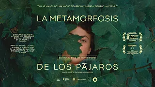 LA METAMORFOSIS DE LOS PÁJAROS | Tráiler Oficial (VOSE) | 3 de septiembre en cines