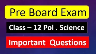 Class 12 Pol Science Important Question For Pre Board Exam