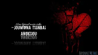 Joumwna Thinbai Angkhou | New Music Video With Lyric|