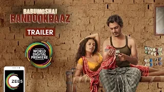 Babumoshai Bandookbaaz | Official Trailer 1 | Nawazuddin Siddiqui, Bidita Bag | Streaming On ZEE5