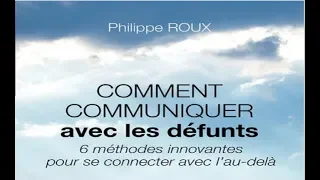 Philippe Roux : 6 méthodes pour communiquer avec les défunts