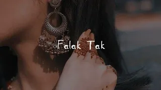 Falak Tak mind relax (Solved+Reverb) || Love Lofi (128k)