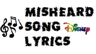 Misheard song lyrics - Episode 4 - DISNEY EDITION