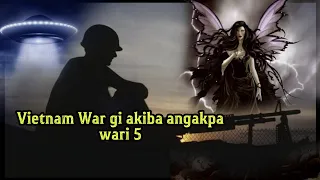 Vietnam War gi akiba angakpa wari 5 #-16 || Manipuri horror story