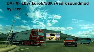 (ETS2 v 1.31) DAF XF 105/ Euro6/50K /Vadik soundmod  by Leen