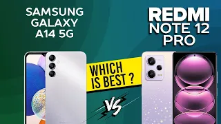 Samsung Galaxy A14 5G VS Redmi Note 12 Pro - Full Comparison ⚡Which one is Best