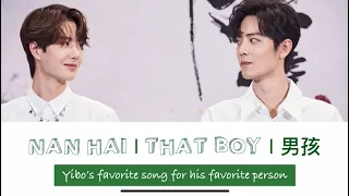 Nan Hai “That Boy" 男孩 Yibo’s love song for Xiao Zhan [Eng/Pinyin/Chn lyrics] 梁博