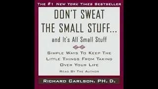 Don't Sweat The Small Stuff... & It's All Small Stuff by Richard Carlson (Full Audiobook)