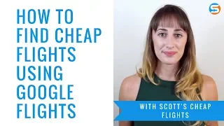 How to Find Cheap Flights Using Google Flights