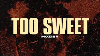 Hozier - Too Sweet (Lyrics)