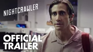 Nightcrawler | Official Trailer [HD]  | Open Road Films