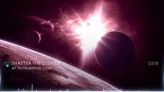 UC4U ? - Instrumental Core - Shatter The Clouds - [Epic]