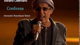 Adriano Celentano- Confessa(Alexander Rozenbaum Remix)