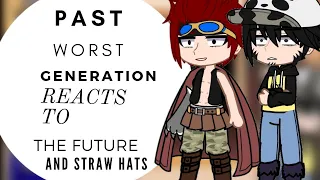 [ Past Worst Generation Reacts To The Future And Straw Hats | Part 1/1 | ]