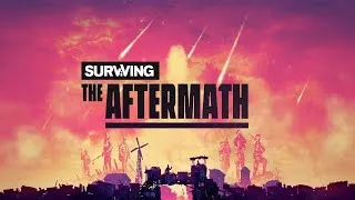 Surviving the Aftermath. Прохождение #10. Сотня...