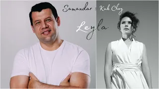 Kuk Choy & Samandar - Leyla (Official Music)