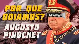 Por que odiamos? Ep. 4: Augusto Pinochet