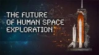 The Future of Human Space Exploration