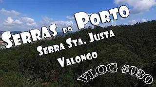 Vlog #30 - Serras do Porto - Sta. Justa - Valongo -Parte 1