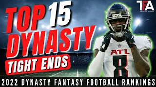 2022 Dynasty TE Rankings - Top 15 | 2022 Dynasty Fantasy Football