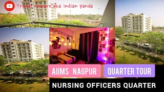NURSING OFFICERS Quarter tour of AIIMS NAGPUR #aiimsnagpur #aiims #nursingofficer #quartertour