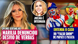 💥CPI DOS SERTANEJOS: MARILIA MENDONÇA DENUNCIOU DESVIOS 🚨JOELMA É  INTERNADA 💥PATATI E PATATÁ +