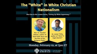 Webinar: The 'White' in White Christian Nationalism (Giving Up White Supremacy This Lent, Part 1)