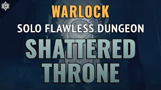 Solo Flawless Shattered Throne - Warlock - Season of the Lost