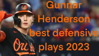 Gunnar Henderson best defensive plays 2023