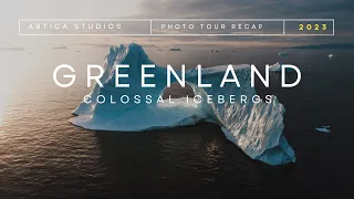 Artica 2023 Greenland Photo Tour Recap | Colossal Icebergs of Disko Bay