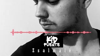 Kid Fuente - ZSALMALÉ