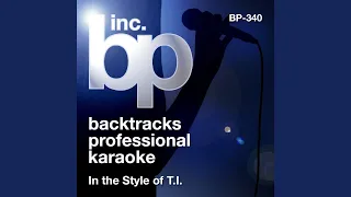 Whatever You Like (Karaoke Instrumental Track) (In the Style of T.I.)