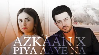 AZKAAN X PIYA AAYE NA🥺💔 | AZAAN SAMI KHAN & YUMNA ZAIDI | ISHQ E LAA | AZKAAN VM