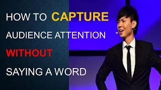 How to capture audience attention without saying a word