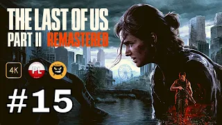 The Last of Us Part 2 REMASTERED PL 🔥 odc. 15 🦋 W Poszukiwaniu Strun