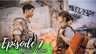 Descendants of The Sun Episode 7 MV