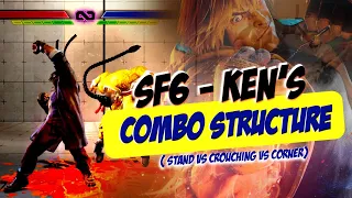 SF6 - Ken's Combo structure ( stand vs crouching vs corner)