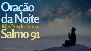 Oração da Noite - meditando com o Salmo 91