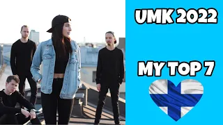 UMK 2022 - My Top 7 (Finland Eurovision 2022)