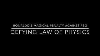 Ronaldo’s Penalty Against PSG Defying Law of Physics 😱😱😱 || Magical💯