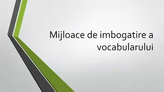 Lectia de gramatica| Mijloace de imbogatire a vocabularului. Derivarea