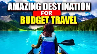 Amazing Destinations for budget travel | Top Travel Destinations .