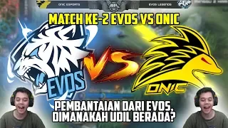 MATCH KE-2 EVOS VS ONIC , PEMBANTAIAN DARI EVOS , DIMANAKAH UDIL BERADA??